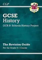 GCSE History OCR B: Schools History Project Revision Guide - per il corso di grado 9-1 - GCSE History OCR B: Schools History Project Revision Guide - for the Grade 9-1 Course