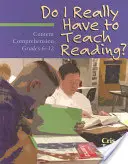 Devo davvero insegnare a leggere? Comprensione dei contenuti, gradi 6-12 - Do I Really Have to Teach Reading?: Content Comprehension, Grades 6-12