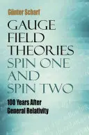 Teorie di campo di gauge: Spin Uno e Spin Due: 100 anni dopo la Relatività Generale - Gauge Field Theories: Spin One and Spin Two: 100 Years After General Relativity