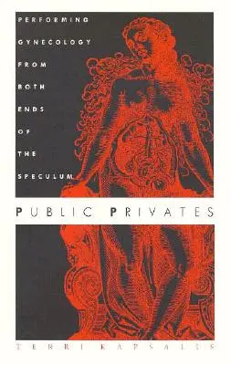 Pubblico Privato: Eseguire la ginecologia da entrambi i lati dello speco - Public Privates: Performing Gynecology from Both Ends of the Speculum