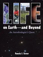 La vita sulla Terra - e oltre: La ricerca di un astrobiologo - Life on Earth - And Beyond: An Astrobiologist's Quest