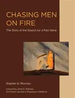 Inseguendo uomini in fiamme: La storia della ricerca del gene del dolore - Chasing Men on Fire: The Story of the Search for a Pain Gene
