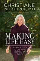 Rendere la vita facile - Come il divino dentro di voi può guarire il vostro corpo e la vostra vita - Making Life Easy - How the Divine Inside Can Heal Your Body and Your Life