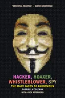 Hacker, imbroglione, informatore, spia: I molti volti di Anonymous - Hacker, Hoaxer, Whistleblower, Spy: The Many Faces of Anonymous
