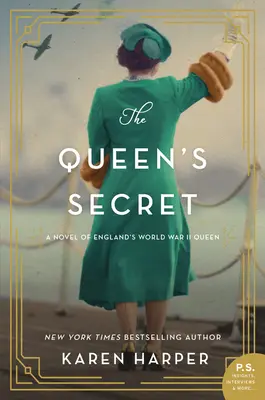 Il segreto della regina: un romanzo sulla regina inglese della Seconda guerra mondiale - The Queen's Secret: A Novel of England's World War II Queen