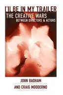 Sarò nel mio trailer: Le guerre creative tra registi e attori - I'll Be in My Trailer: The Creative Wars Between Directors and Actors