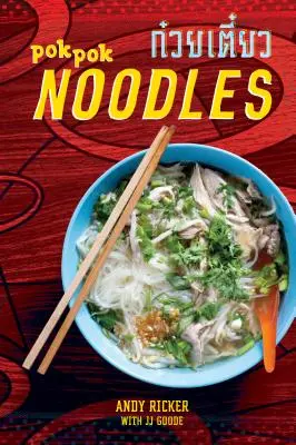 Tagliatelle Pok Pok: Ricette dalla Thailandia e non solo [Un libro di cucina]. - Pok Pok Noodles: Recipes from Thailand and Beyond [A Cookbook]