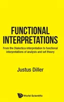 Interpretazioni funzionali: Dall'Interpretazione Dialettica alle Interpretazioni Funzionali dell'Analisi e della Teoria degli Insiemi - Functional Interpretations: From the Dialectica Interpretation to Functional Interpretations of Analysis and Set Theory