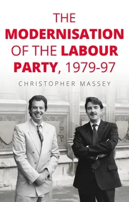 La modernizzazione del partito laburista, 1979-97 - The Modernisation of the Labour Party, 1979-97