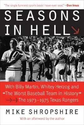 Stagioni all'inferno: Con Billy Martin, Whitey Herzog e la peggior squadra di baseball della storia: i Texas Rangers del 1973-1975”. - Seasons in Hell: With Billy Martin, Whitey Herzog and The Worst Baseball Team in History