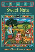 Dolce Nata: Crescere nel Nuovo Messico rurale - Sweet Nata: Growing Up in Rural New Mexico
