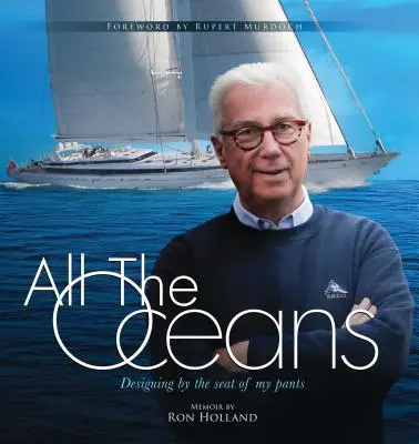 Tutti gli oceani: Progettare a tavolino - All the Oceans: Designing by the Seat of My Pants