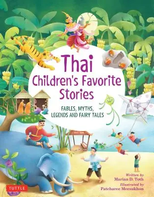 Storie preferite dai bambini tailandesi: Favole, miti, leggende e fiabe - Thai Children's Favorite Stories: Fables, Myths, Legends and Fairy Tales