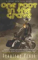 Un piede nella tomba - Un romanzo della Cacciatrice della Notte - One Foot in the Grave - A Night Huntress Novel