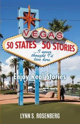 50 Stati 50 Storie... Non avrei mai pensato di vivere qui: Godetevi le storie vere - 50 States 50 Stories...I Never Thought I'd Live Here: Enjoy Real Stories