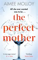 Madre perfetta - Un thriller avvincente con un colpo di scena da brivido - Perfect Mother - A gripping thriller with a nail-biting twist