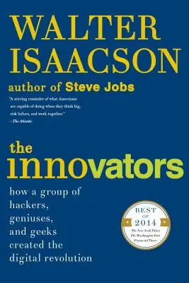 Gli innovatori: Come un gruppo di hacker, geni e smanettoni ha creato la rivoluzione digitale - The Innovators: How a Group of Hackers, Geniuses, and Geeks Created the Digital Revolution
