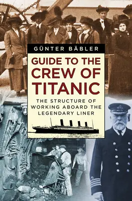 Guida all'equipaggio del Titanic: la struttura del lavoro a bordo del leggendario transatlantico - Guide to the Crew of Titanic: The Structure of Working Aboard the Legendary Liner