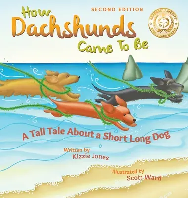 Come sono nati i bassotti (seconda edizione con copertina rigida): La storia di un cane corto e lungo (Tall Tales # 1) - How Dachshunds Came to Be (Second Edition Hard Cover): A Tall Tale About a Short Long Dog (Tall Tales # 1)