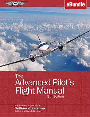 Il manuale di volo del pilota avanzato: (Ebundle) - The Advanced Pilot's Flight Manual: (Ebundle)