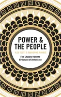 Potere e popolo - Cinque lezioni dal luogo di nascita della democrazia - Power & the People - Five Lessons from the Birthplace of Democracy