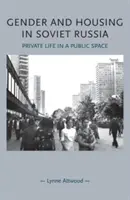 Genere e abitazione nella Russia sovietica: Vita privata in uno spazio pubblico - Gender and Housing in Soviet Russia: Private Life in a Public Space