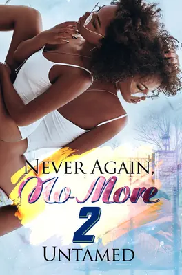 Mai più, mai più 2: Tornare da me - Never Again, No More 2: Getting Back to Me