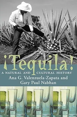 Tequila! Una storia naturale e culturale - Tequila!: A Natural and Cultural History