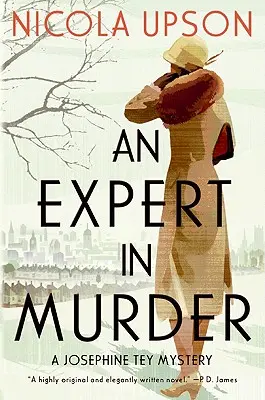 Un esperto di omicidi: Un mistero di Josephine Tey - An Expert in Murder: A Josephine Tey Mystery