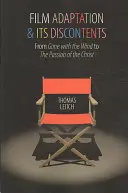 L'adattamento cinematografico e i suoi malumori: Da Via col vento alla Passione di Cristo - Film Adaptation and Its Discontents: From Gone with the Wind to the Passion of the Christ