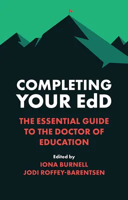 Completare l'Edd: La guida essenziale al Dottorato in Educazione - Completing Your Edd: The Essential Guide to the Doctor of Education