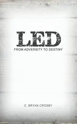 Led: Dalle avversità al destino - Led: From Adversity to Destiny