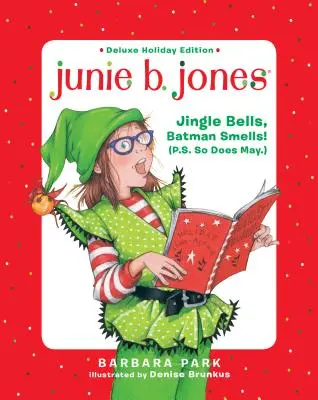 Junie B. Jones Deluxe Holiday Edition: Jingle Bells, Batman puzza! (P.S. Anche May.) - Junie B. Jones Deluxe Holiday Edition: Jingle Bells, Batman Smells! (P.S. So Does May.)