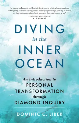 Immersione nell'oceano interiore: Un'introduzione alla trasformazione personale attraverso l'indagine diamantina - Diving in the Inner Ocean: An Introduction to Personal Transformation Through Diamond Inquiry