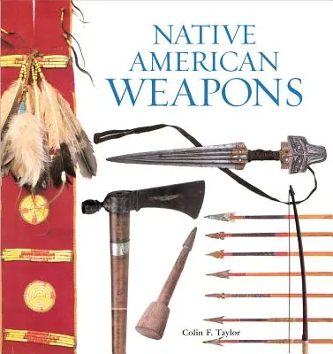 Armi dei nativi americani - Native American Weapons