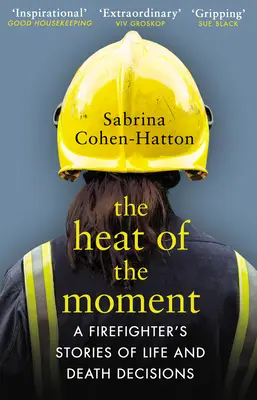 Heat of the Moment - Le storie di un vigile del fuoco sulle decisioni di vita e di morte - Heat of the Moment - A Firefighter's Stories of Life and Death Decisions