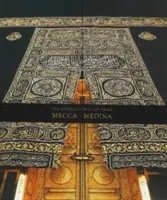 Le città benedette dell'Islam: La Mecca-Medina - The Blessed Cities of Islam: Mecca-Medina