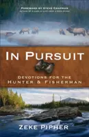 All'inseguimento: Devozioni per cacciatori e pescatori - In Pursuit: Devotions for the Hunter and Fisherman
