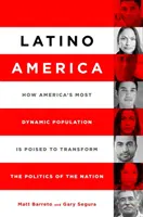 Latino America: come la popolazione più dinamica d'America è pronta a trasformare la politica della nazione - Latino America: How America's Most Dynamic Population Is Poised to Transform the Politics of the Nation