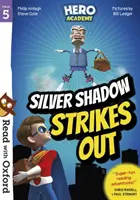 Leggere con Oxford: Fase 5: Accademia degli eroi: L'ombra d'argento colpisce - Read with Oxford: Stage 5: Hero Academy: Silver Shadow Strikes Out