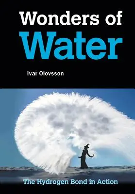 Le meraviglie dell'acqua: Il legame a idrogeno in azione - Wonders of Water: The Hydrogen Bond in Action