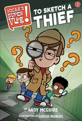 Il super-vlog di Micah: Abbozzare un ladro - Micah's Super Vlog: To Sketch a Thief