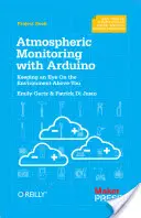 Monitoraggio atmosferico con Arduino: Costruire semplici dispositivi per raccogliere dati sull'ambiente - Atmospheric Monitoring with Arduino: Building Simple Devices to Collect Data about the Environment