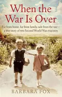 Quando la guerra è finita - Lontani da casa, lontani dalla famiglia, al sicuro dalla guerra - la storia vera di due sfollati della Seconda Guerra Mondiale - When the War Is Over - Far from home, far from family, safe from the war - a true story of two Second World War evacuees