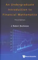 Introduzione alla matematica finanziaria per laureati (terza edizione) - Undergraduate Introduction to Financial Mathematics, an (Third Edition)