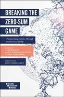 Rompere il gioco a somma zero: Trasformare le società attraverso una leadership inclusiva - Breaking the Zero-Sum Game: Transforming Societies Through Inclusive Leadership