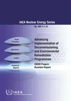 Progredire nell'attuazione dei programmi di disattivazione e bonifica ambientale - Progetto Cider: Relazione di base: IAEA Nuclear Energy Series No. - Advancing Implementation of Decommissioning and Environmental Remediation Programmes - Cider Project: Baseline Report: IAEA Nuclear Energy Series No.
