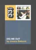 Dig Me Out delle Sleater-Kinney - Sleater-Kinney's Dig Me Out