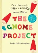 Il progetto degli gnomi: L'avventura selvaggia e lanosa di una donna - The Gnome Project: One Woman's Wild and Woolly Adventure