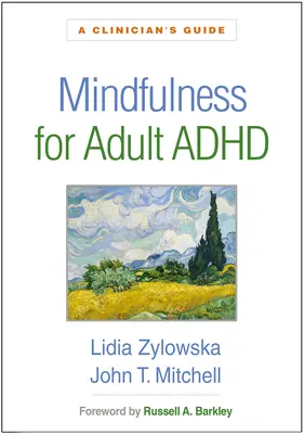 Mindfulness per l'ADHD dell'adulto: Guida per il clinico - Mindfulness for Adult ADHD: A Clinician's Guide